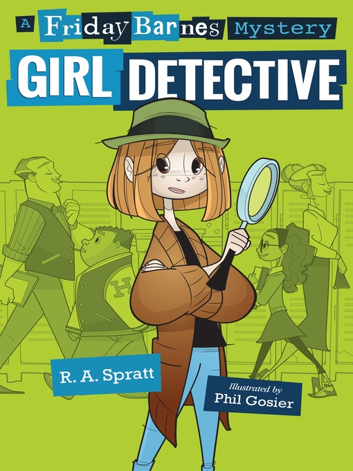 Title details for Friday Barnes, Girl Detective by R. A. Spratt - Wait list
